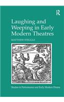 Laughing and Weeping in Early Modern Theatres