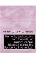 Memoris, and Letters and Journals, of Major General Riedesei During His Residence in America.