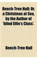 Beech-Tree Hall; Or, a Christmas at Sea, by the Author of 'Blind Ellie's Class'.
