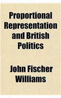 Proportional Representation and British Politics