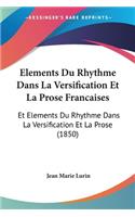 Elements Du Rhythme Dans La Versification Et La Prose Francaises