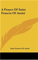 Prayer Of Saint Francis Of Assisi