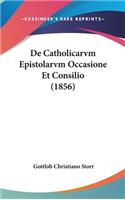 de Catholicarvm Epistolarvm Occasione Et Consilio (1856)