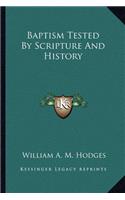 Baptism Tested By Scripture And History