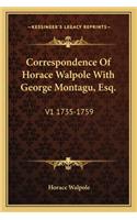 Correspondence of Horace Walpole with George Montagu, Esq.: V1 1735-1759