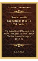 Danish Arctic Expeditions 1605 to 1620 Book II