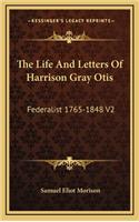 Life And Letters Of Harrison Gray Otis