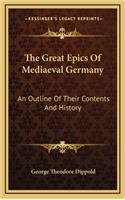 The Great Epics Of Mediaeval Germany