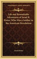 Life and Remarkable Adventures of Israel R. Potter, Who Was a Soldier in the American Revolution