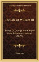 The Life of William III