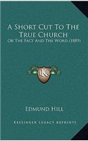 A Short Cut to the True Church