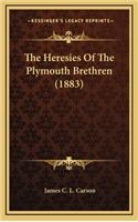 The Heresies of the Plymouth Brethren (1883)