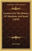 Lectures On The History Of Abraham And Jacob (1839)