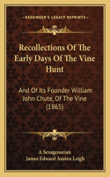 Recollections Of The Early Days Of The Vine Hunt