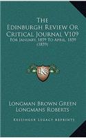 The Edinburgh Review Or Critical Journal V109