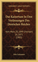 Kaisertum In Den Verfassungen Des Deutschen Reiches