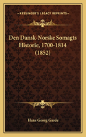 Den Dansk-Norske Somagts Historie, 1700-1814 (1852)