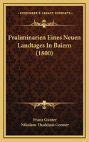 Praliminarien Eines Neuen Landtages In Baiern (1800)