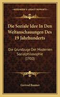Die Soziale Idee In Den Weltanschauungen Des 19 Jahrhunderts