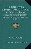 Die Interessen Deutschlands in Der Belgischen Frage