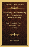 Entstehung Und Bedeutung Der Preussischen Stadteordnung