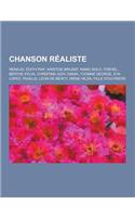 Chanson Realiste: Renaud, Edith Piaf, Aristide Bruant, Mano Solo, Frehel, Berthe Sylva, Christina Goh, Damia, Yvonne George, Eva Lopez,