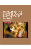 The Practice in the Courts of Law and Equity in Virginia (Volume 1 )