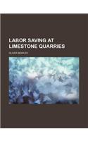 Labor Saving at Limestone Quarries