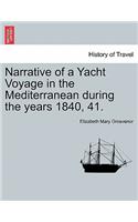 Narrative of a Yacht Voyage in the Mediterranean During the Years 1840, 41.