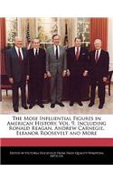 The Mose Influential Figures in American History, Vol. 9, Including Ronald Reagan, Andrew Carnegie, Eleanor Roosevelt and More: (English)