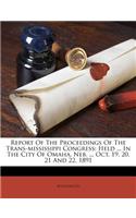 Report of the Proceedings of the Trans-Mississippi Congress: Held ... in the City of Omaha, NEB. ... Oct. 19, 20, 21 and 22, 1891