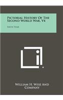 Pictorial History of the Second World War, V4