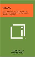 Tarawa: The Dramatic Story Of One Of The Most Devastating Battles In Marine History