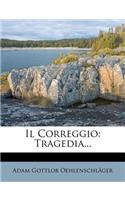 Il Correggio: Tragedia...