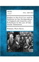 Studies in the Civil Law and Its Relations to the Jurisprudence of England and America with References to the Law of Our Insular Possessions