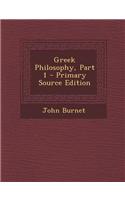 Greek Philosophy, Part 1 - Primary Source Edition