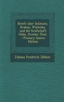 Briefe Uber Schlesien, Krakau, Wieliczka, Und Die Grafschaft Glatz, Zweiter Theil.