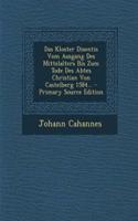 Das Kloster Disentis Vom Ausgang Des Mittelalters Bis Zum Tode Des Abtes Christian Von Castelberg 1584...