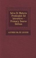 Selva Di Materie Predicabili Ed Istruttive: (Italian)