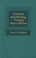 Kritische Beurtheilung.