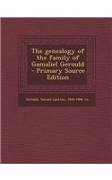 The Genealogy of the Family of Gamaliel Gerould - Primary Source Edition