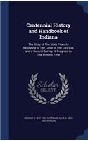 Centennial History and Handbook of Indiana