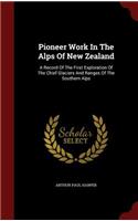 Pioneer Work in the Alps of New Zealand