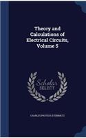 Theory and Calculations of Electrical Circuits, Volume 5