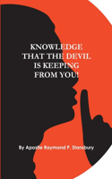 Knowledge that the Devil is keeping from you