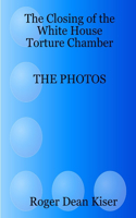closing of the White House Torture Chamber