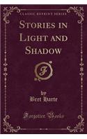 Stories in Light and Shadow (Classic Reprint)