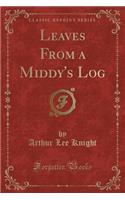 Leaves from a Middy's Log (Classic Reprint)