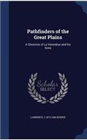 Pathfinders of the Great Plains: A Chronicle of La Verendrye and His Sons