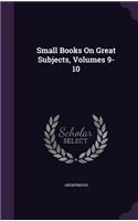 Small Books On Great Subjects, Volumes 9-10